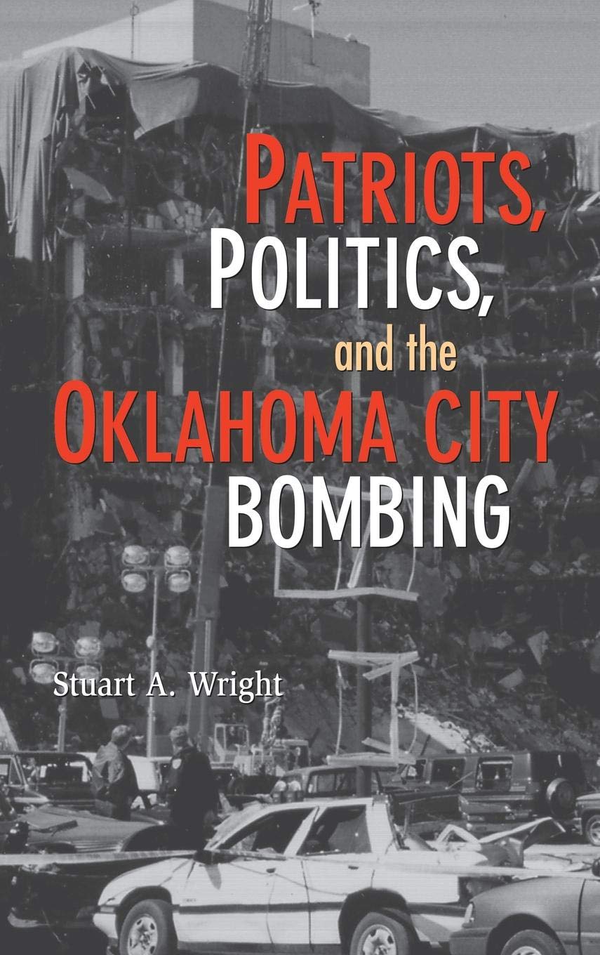 Patriots, Politics, and the Oklahoma City Bombing (Cambridge Studies in Contentious Politics),Used