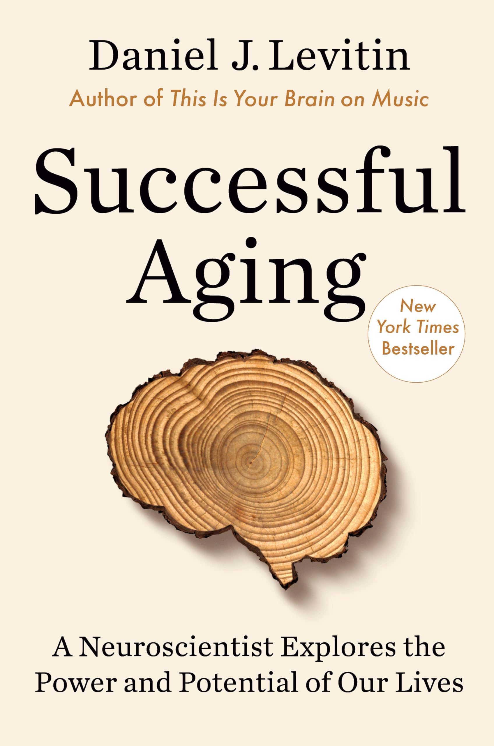 Successful Aging: A Neuroscientist Explores the Power and Potential of Our Lives,Used