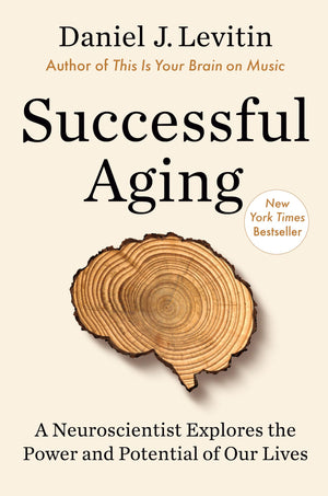 Successful Aging: A Neuroscientist Explores the Power and Potential of Our Lives,Used
