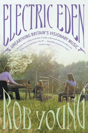 Electric Eden: Unearthing Britains Visionary Music