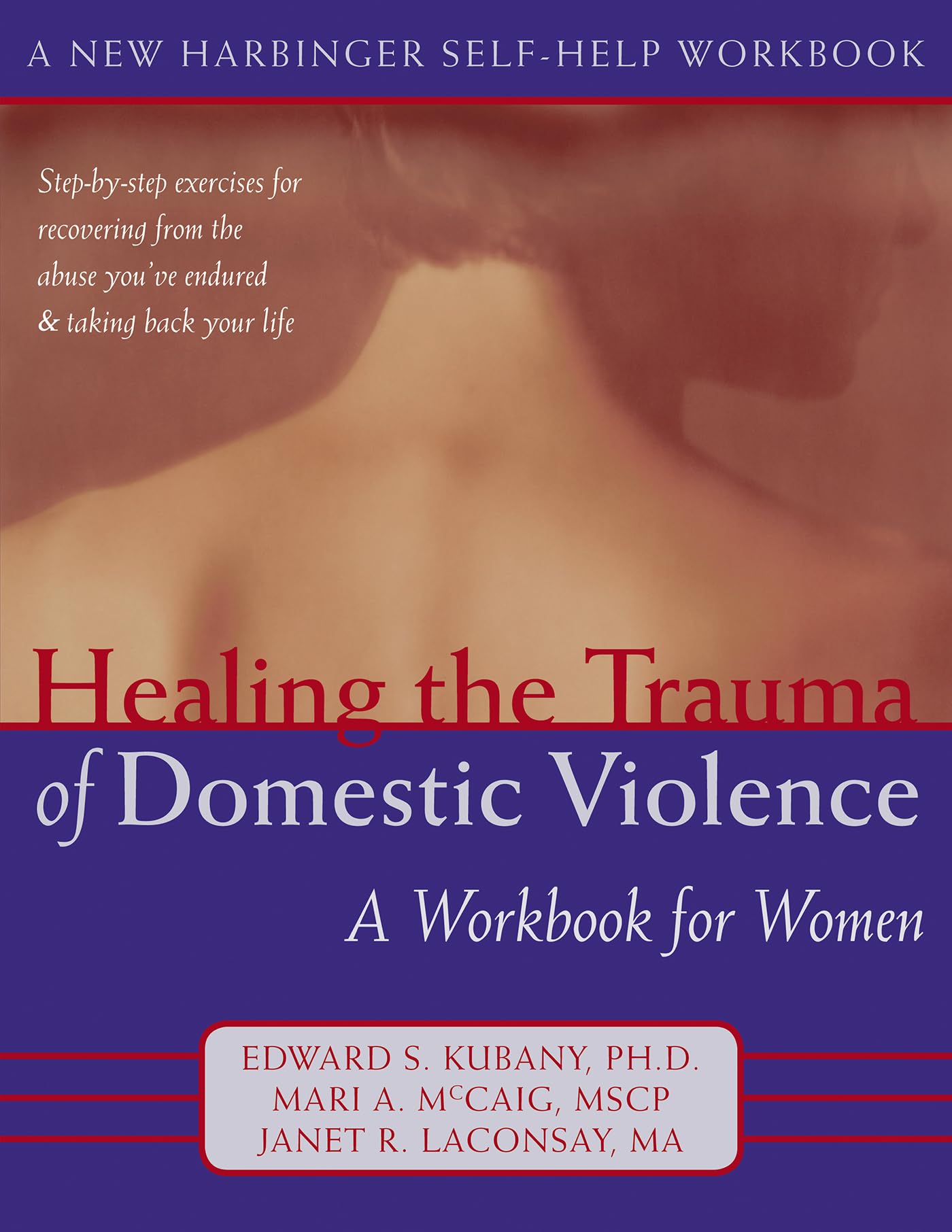 Healing The Trauma Of Domestic Violence: A Workbook For Women (New Harbinger Selfhelp Workbook)