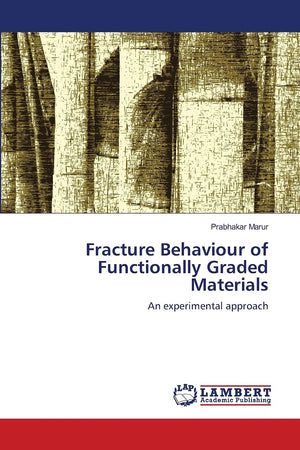 Fracture Behaviour of Functionally Graded Materials: An experimental approach,Used