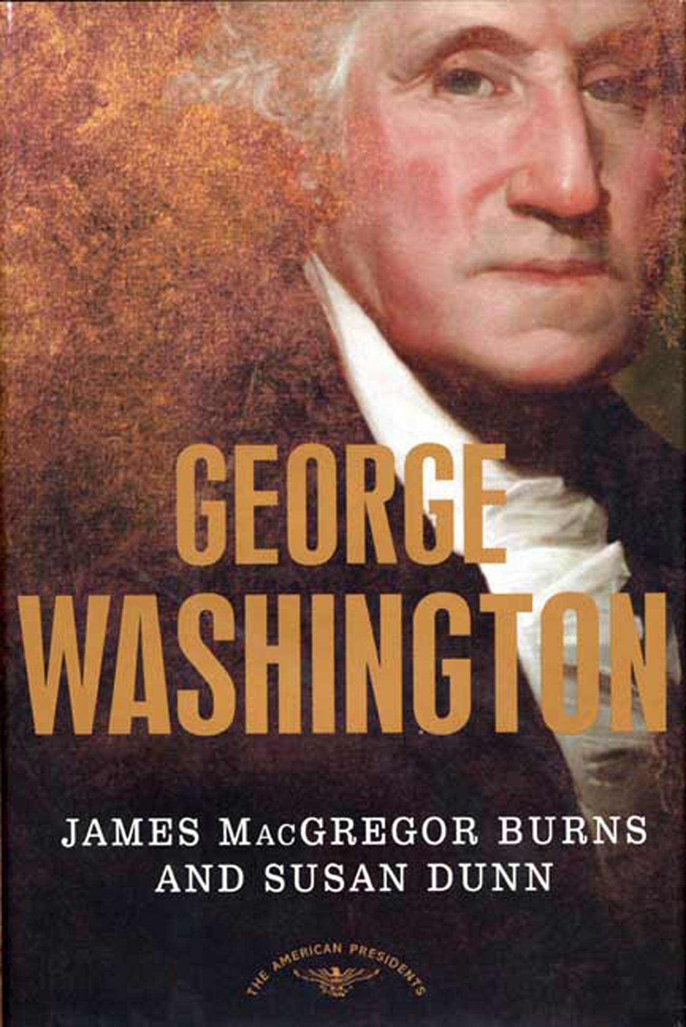 George Washington (The American Presidents Series),New