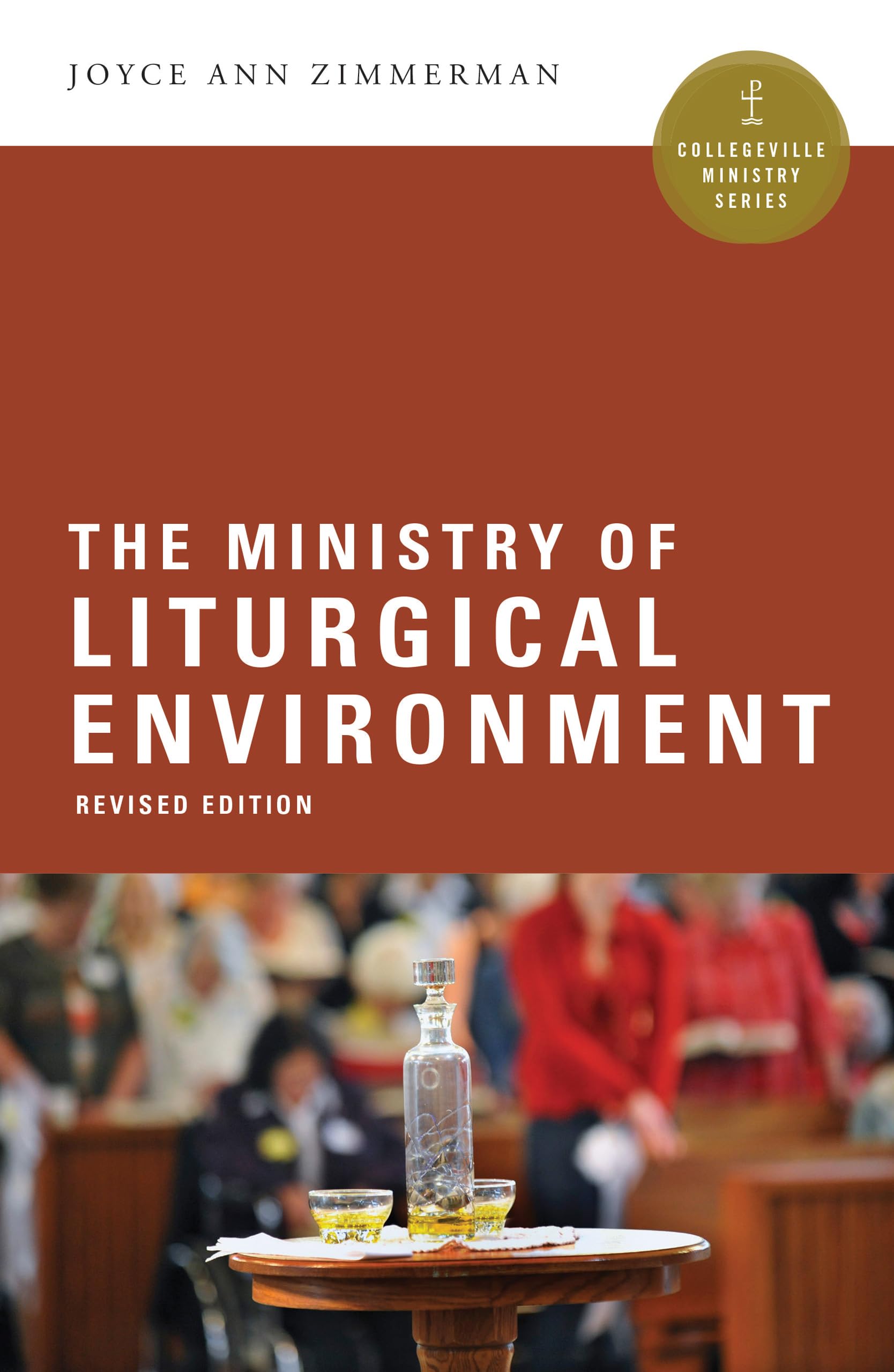 The Ministry Of Liturgical Environment (Collegeville Ministry Series),Used