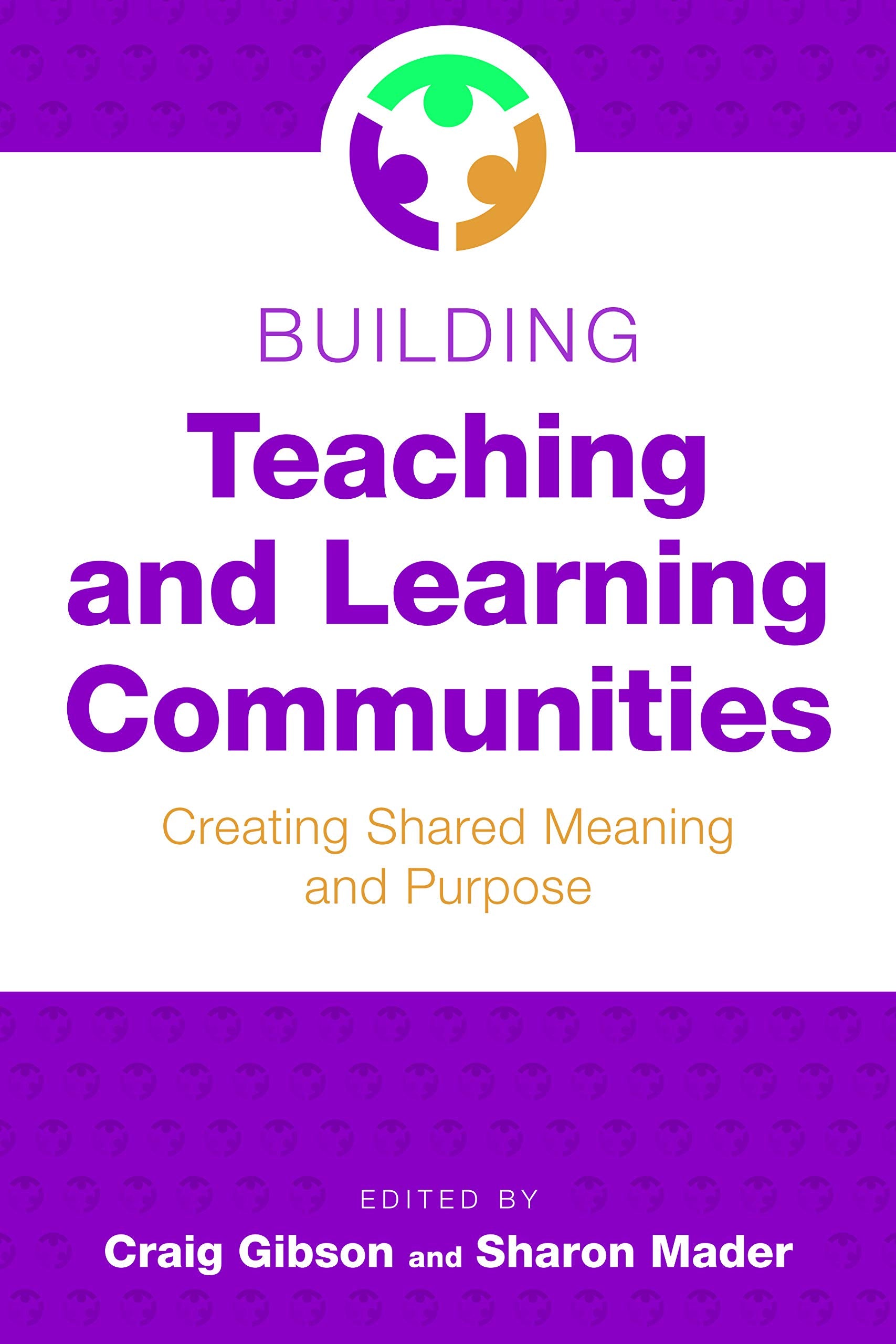 Building Teaching and Learning Communities: Creating Shared Meaning and Purpose,Used