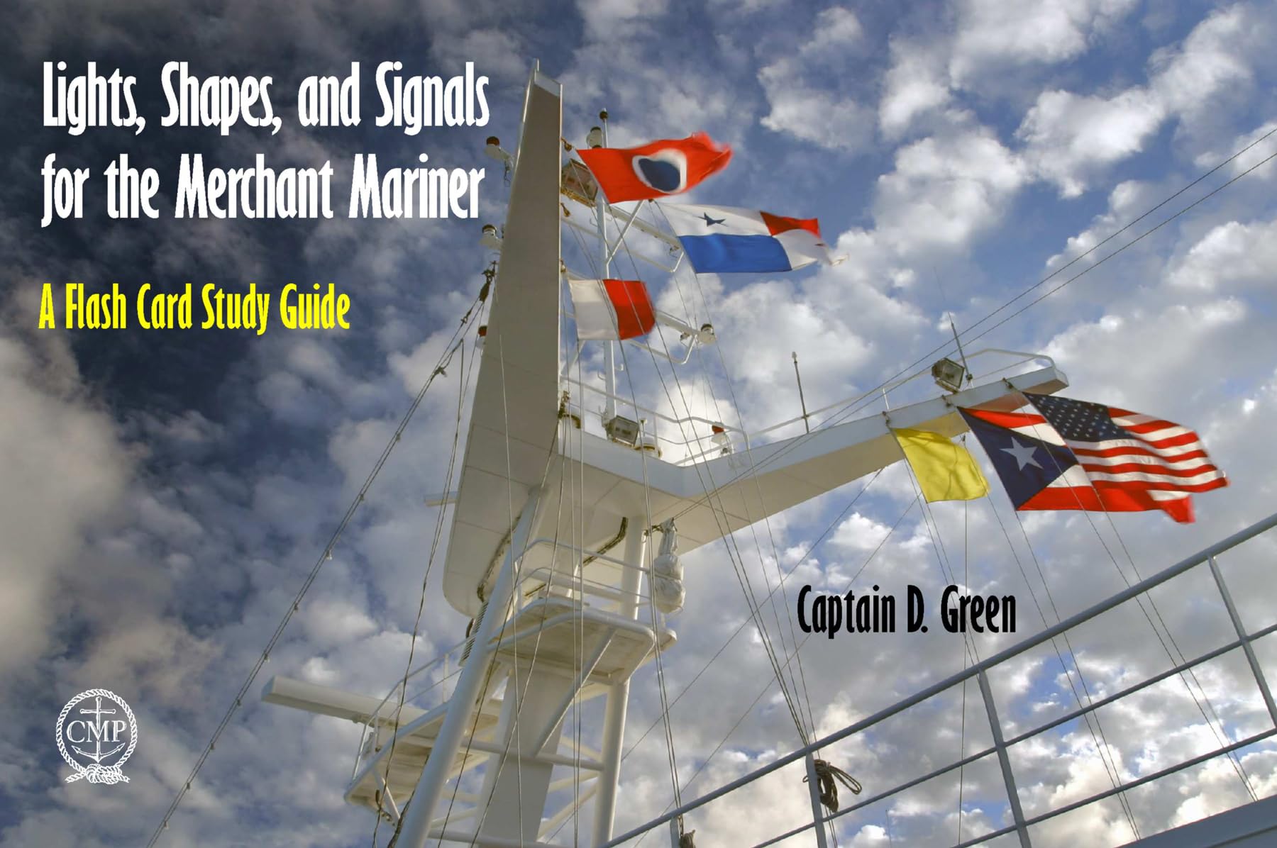 Lights, Shapes, & Signals for the Merchant Mariner: A Flash Card Study Guide,Used
