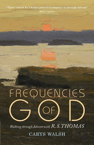 Frequencies Of God: Walking Through Advent With R S Thomas