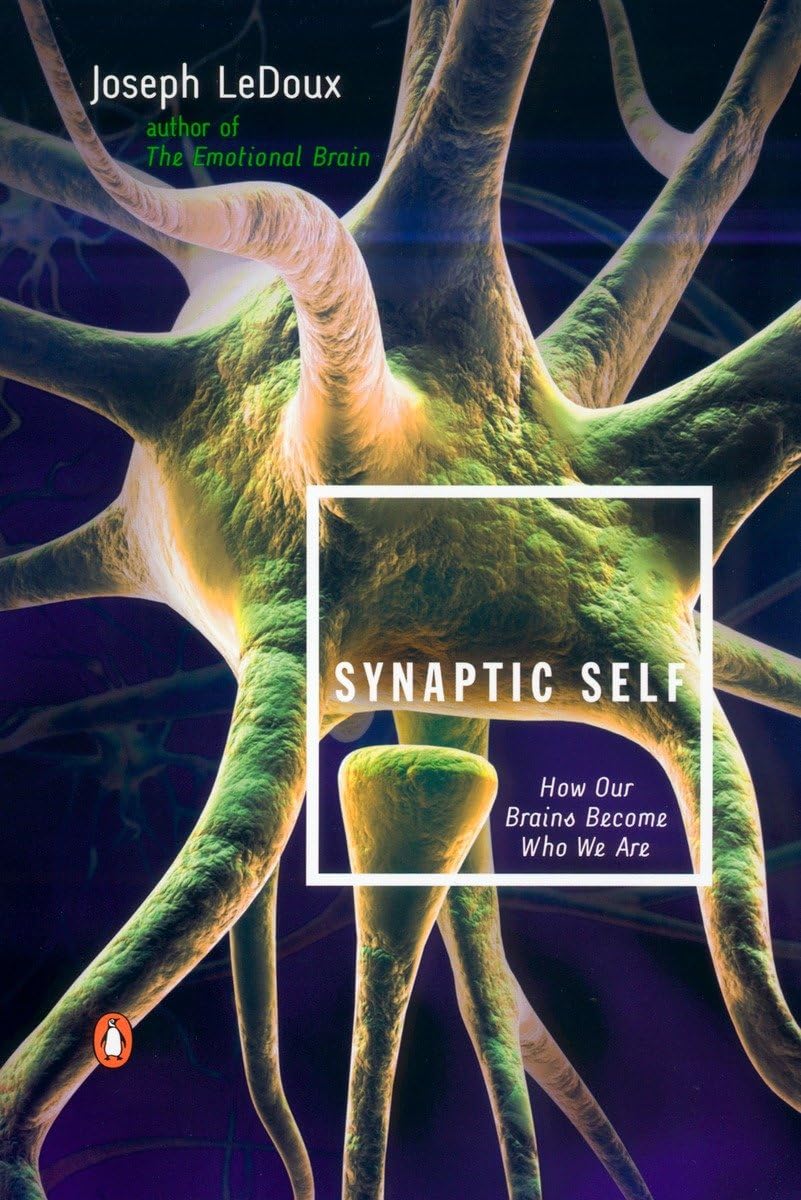 Synaptic Self: How Our Brains Become Who We Are,New