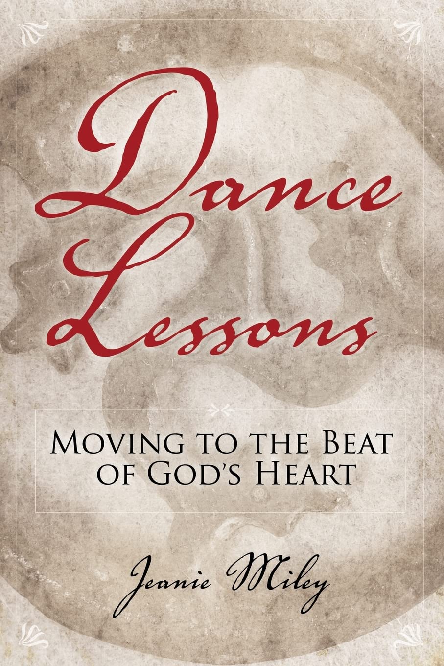 Dance Lessons: Moving To The Beat Of Gods Heart,Used