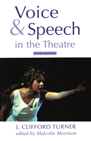 Voice And Speech In The Theatre (Theatre Arts (Routledge Paperback))