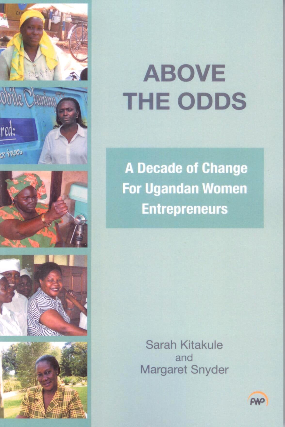 Above the Odds: A Decade of Change for Ugandan Women Entrepreneurs,Used