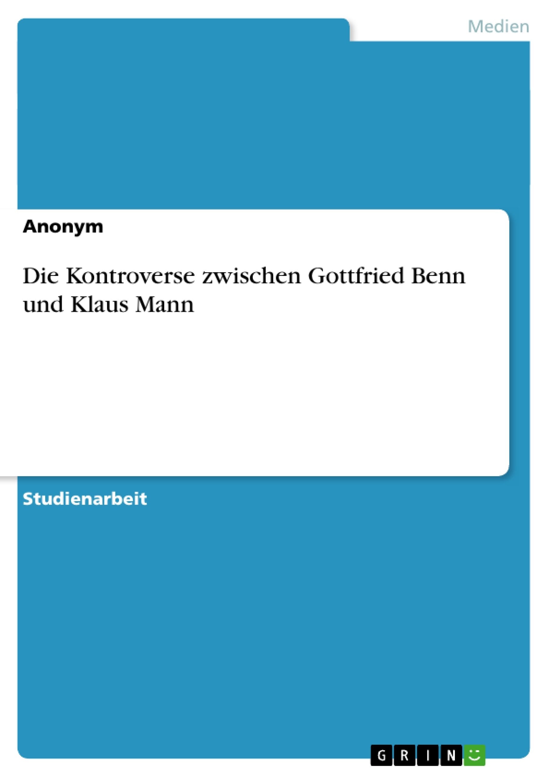 Die Kontroverse Zwischen Gottfried Benn Und Klaus Mann (German Edition),Used