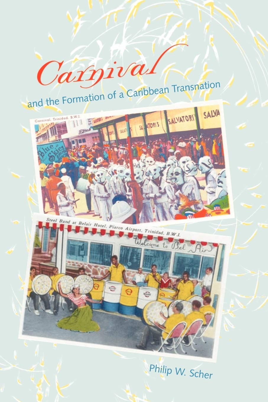 Carnival And The Formation Of A Caribbean Transnation (New World Diasporas),Used