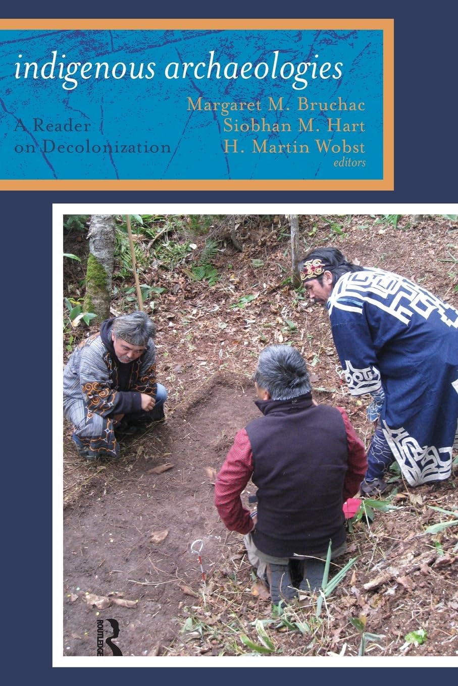 Indigenous Archaeologies: A Reader on Decolonization (Archaeology & Indigenous Peoples),Used