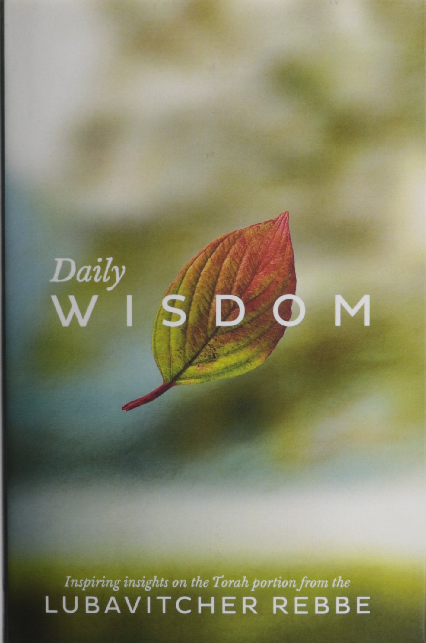Daily Wisdom: Inspiring Insights On The Torah Portion From The Lubavitcher Rebbe