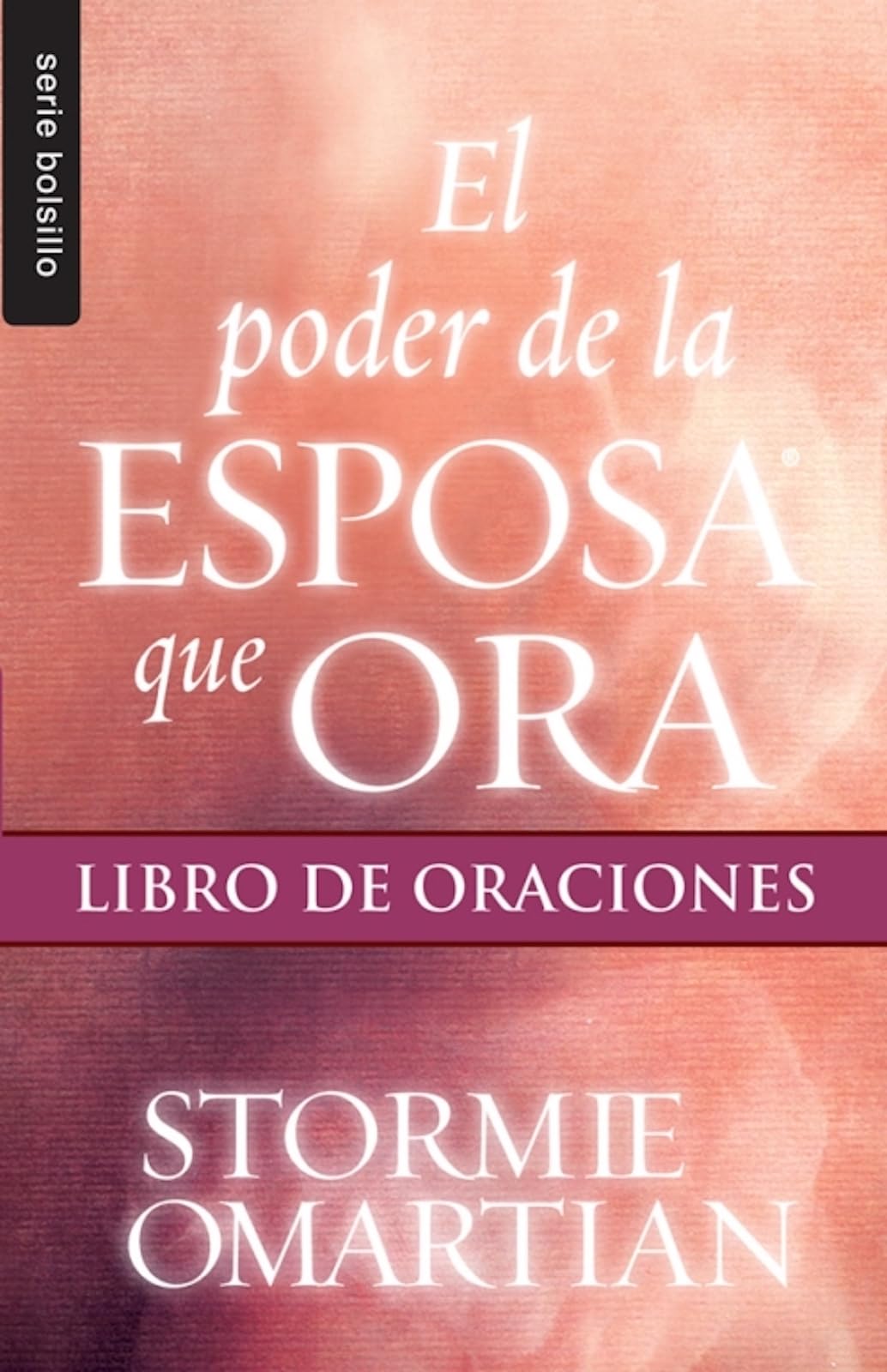El Poder De La Esposa Que Ora: Libro De Oraciones  Serie Favoritos (Serie Bolsillo) (Spanish Edition),New