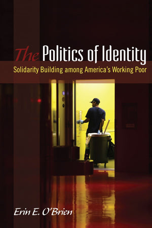 The Politics of Identity: Solidarity Building Among America's Working Poor (Suny Series in Public Policy),Used