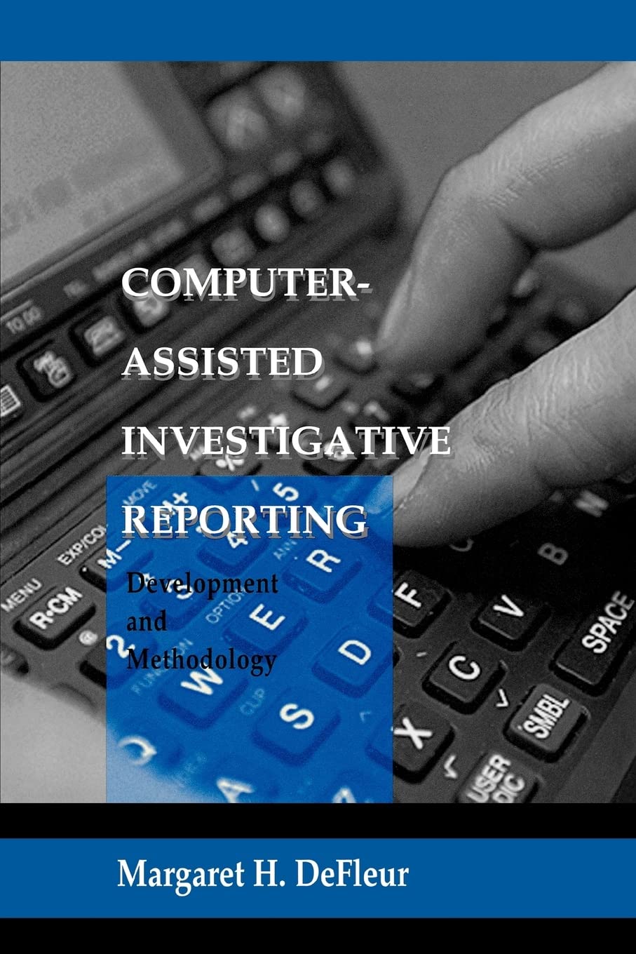 Computerassisted Investigative Reporting (Routledge Communication Series),Used