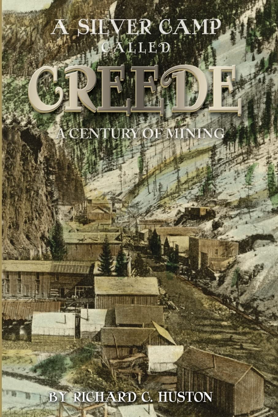 A Silver Camp Called Creede,Used