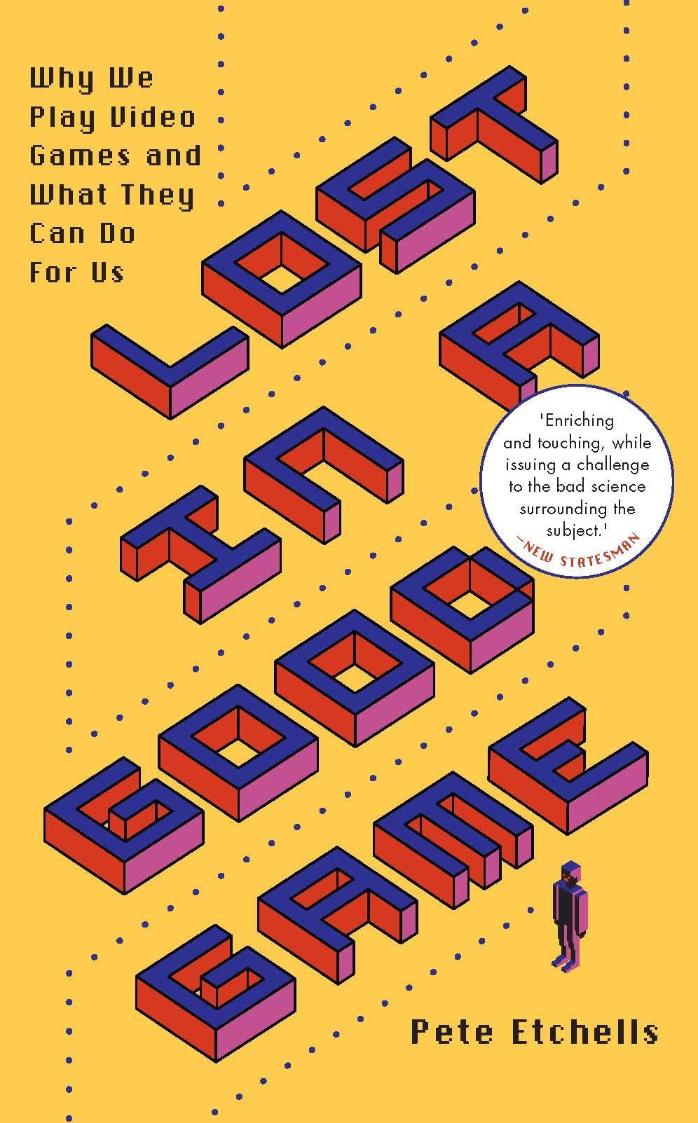 Lost In A Good Game: Why We Play Video Games And What They Can Do For Us