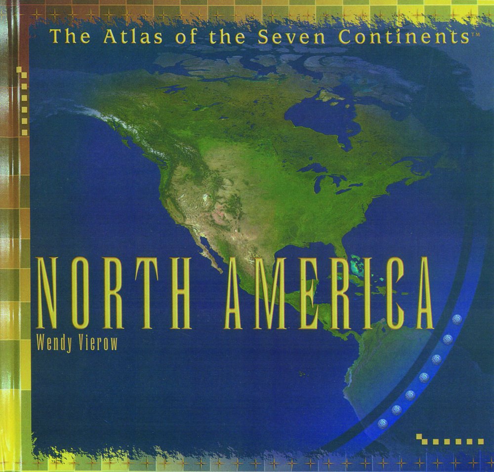 North America (Atlas Of The Seven Continents),New