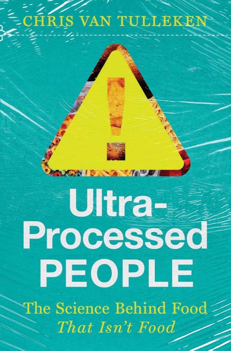 UltraProcessed People: The Science Behind Food That Isn t Food