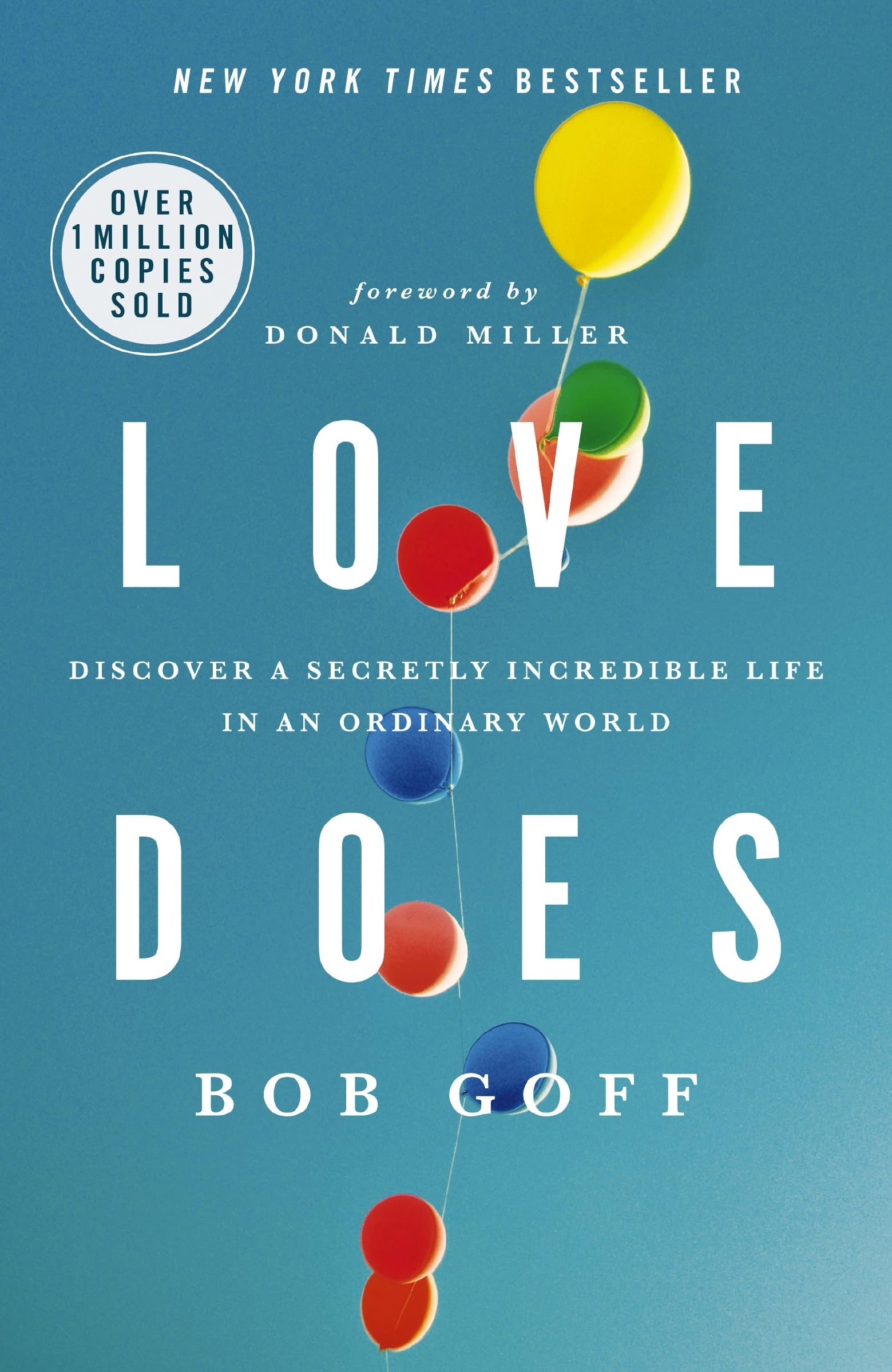 Love Does: Discover a Secretly Incredible Life in an Ordinary World,New