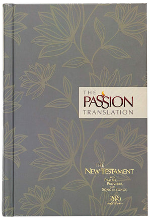 The Passion Translation New Testament (2020 Edition) HC Floral: With Psalms, Proverbs, and Song of Songs (Hardcover)  A Perfect