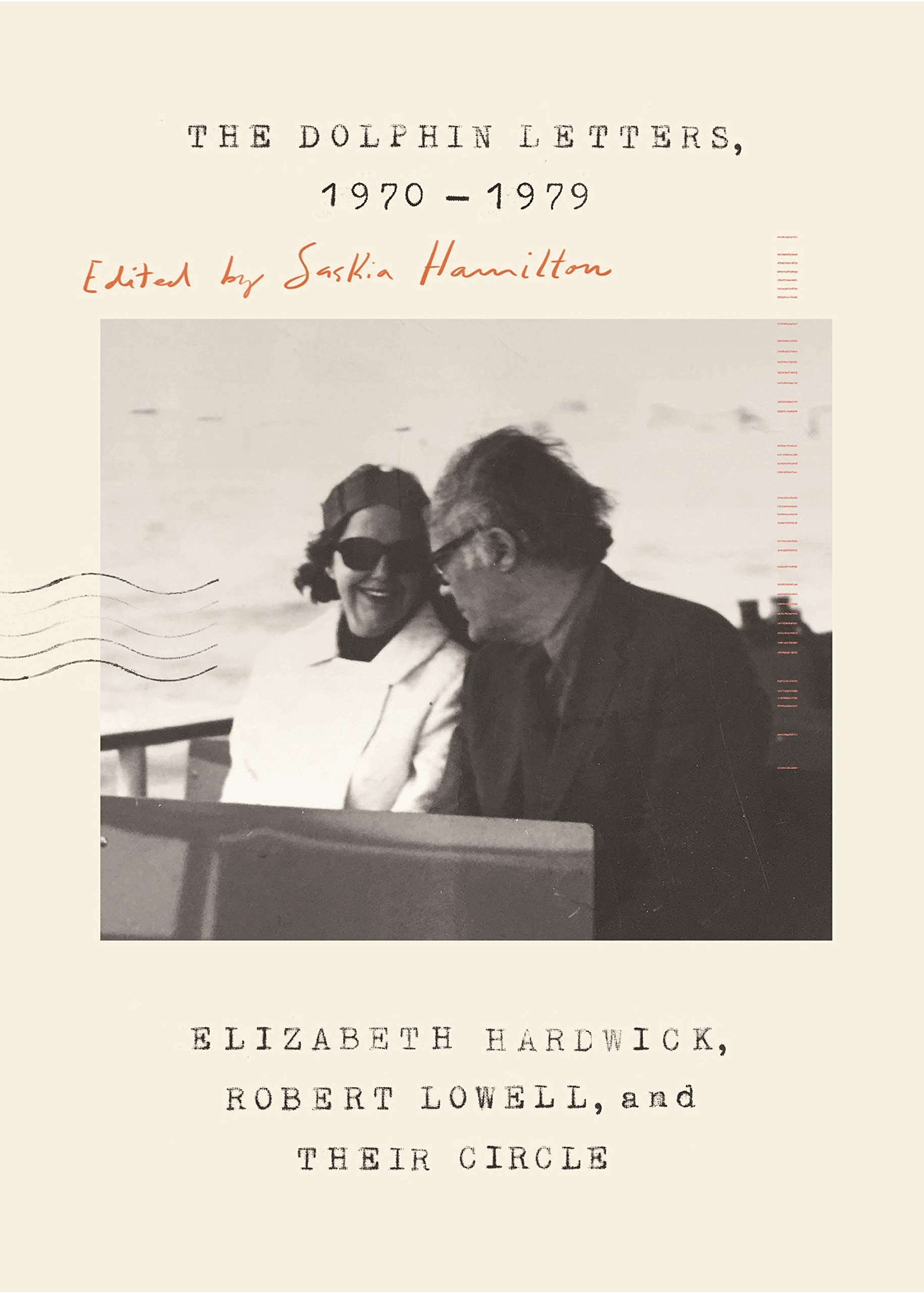 The Dolphin Letters, 19701979: Elizabeth Hardwick, Robert Lowell, And Their Circle,Used