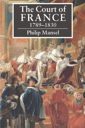 The Court of France 17891830,New