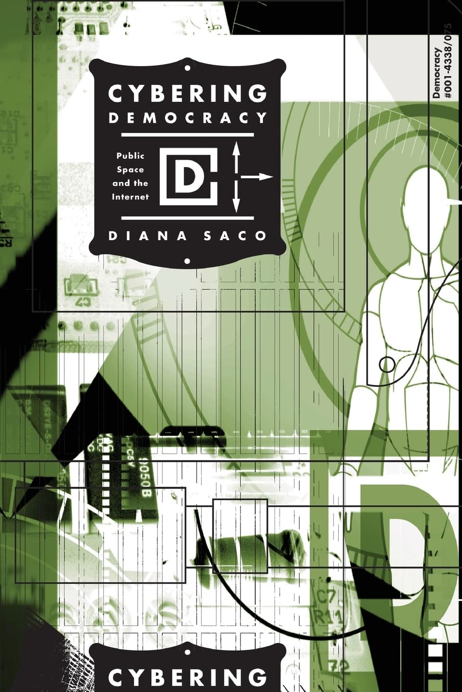 Cybering Democracy: Public Space And The Internet,Used
