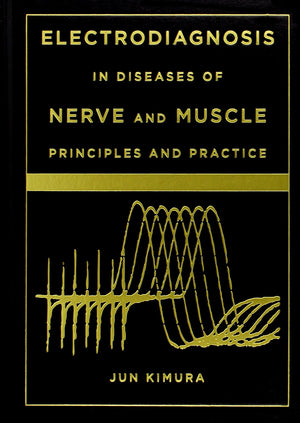 Electrodiagnosis in Diseases of Nerve and Muscle: Principles and Practice,New