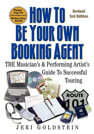 How To Be Your Own Booking Agent: THE Musician's & Performing Artist's Guide To Successful Touring,Used