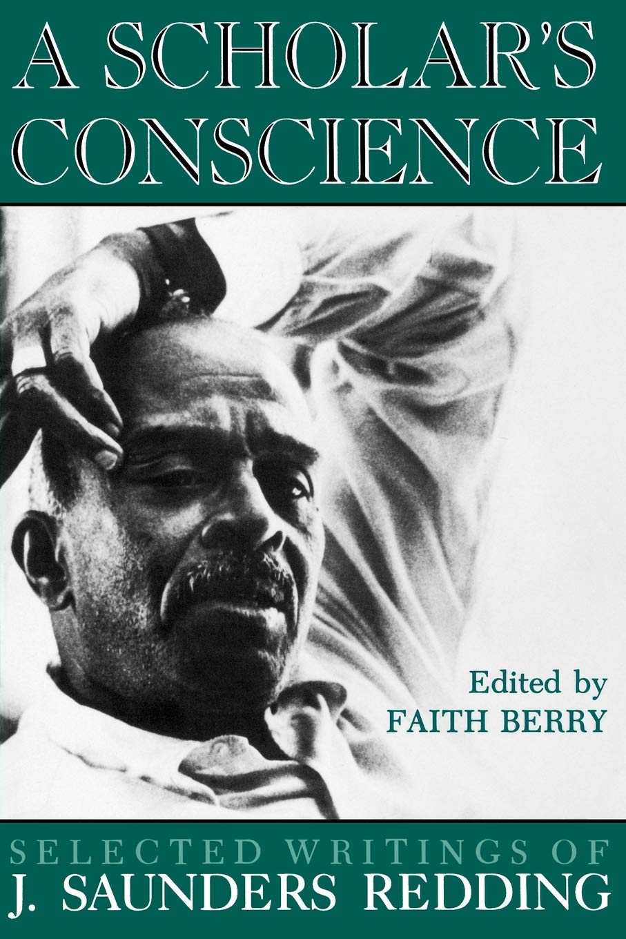 A Scholar'S Conscience: Selected Writings Of J. Saunders Redding, 19421977,Used