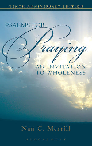 Psalms For Praying: An Invitation To Wholeness
