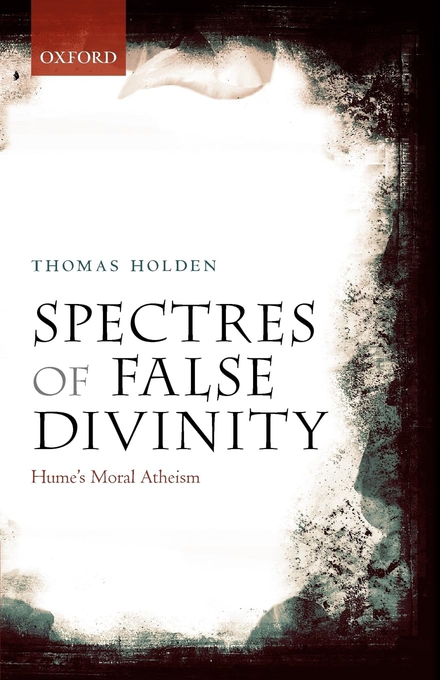 Spectres of False Divinity: Hume's Moral Atheism,Used