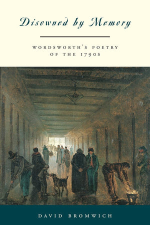 Disowned By Memory: Wordsworth'S Poetry Of The 1790S,Used