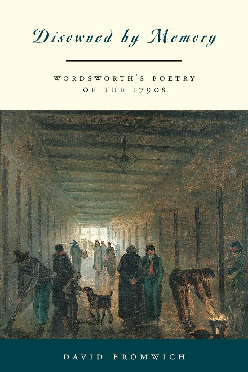 Disowned By Memory: Wordsworth'S Poetry Of The 1790S,Used