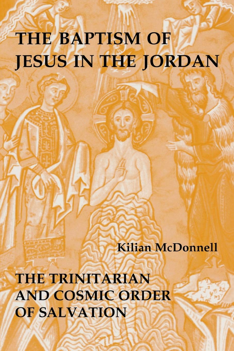 The Baptism Of Jesus In The Jordan: The Trinitarian And Cosmic Order Of Salvation,Used