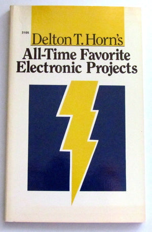 Delton T. Horns AllTime Favorite Electronic Projects,Used