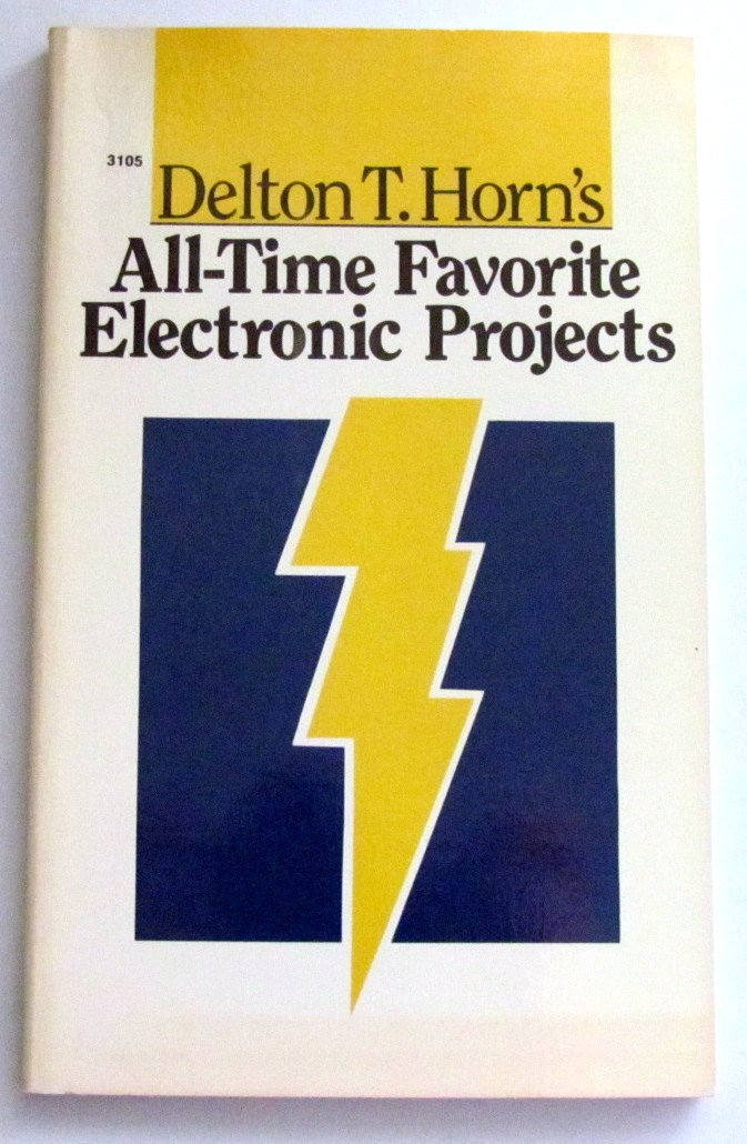 Delton T. Horns AllTime Favorite Electronic Projects,Used