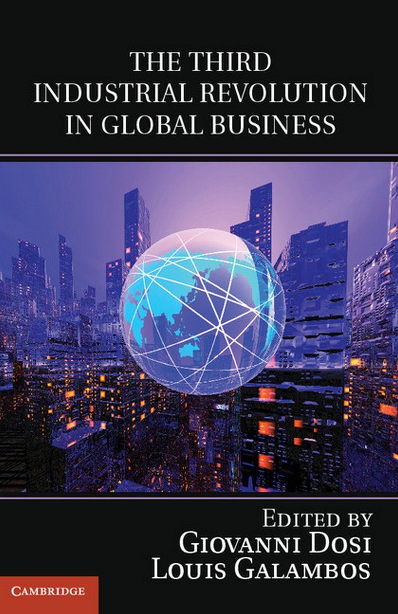 The Third Industrial Revolution in Global Business (Comparative Perspectives in Business History),Used