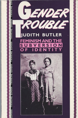 Gender Trouble: Feminism And The Subversion Of Identity (Thinking Gender Series),Used