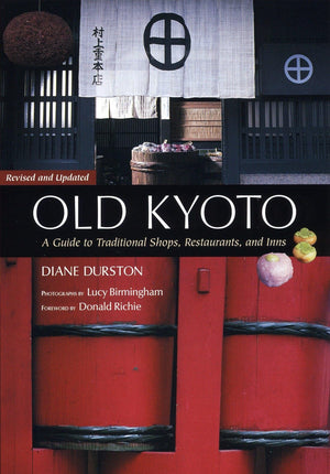 Old Kyoto: The Updated guide to Traditional Shops, Restaurants, and Inns,New