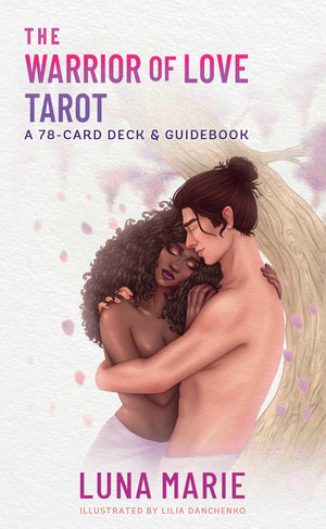 The Warrior Of Love Tarot: A 78Card Deck And Guidebook
