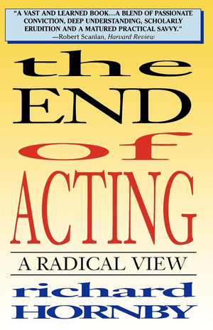 The End of Acting: A Radical View (Applause Books),Used