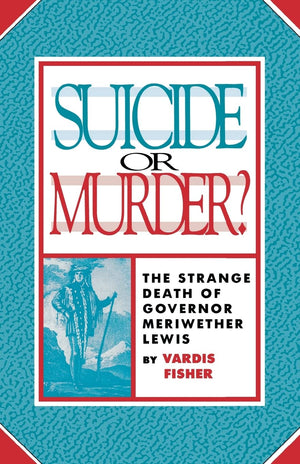 Suicide Or Murder?: The Strange Death Of Governor Meriwether Lewis,Used