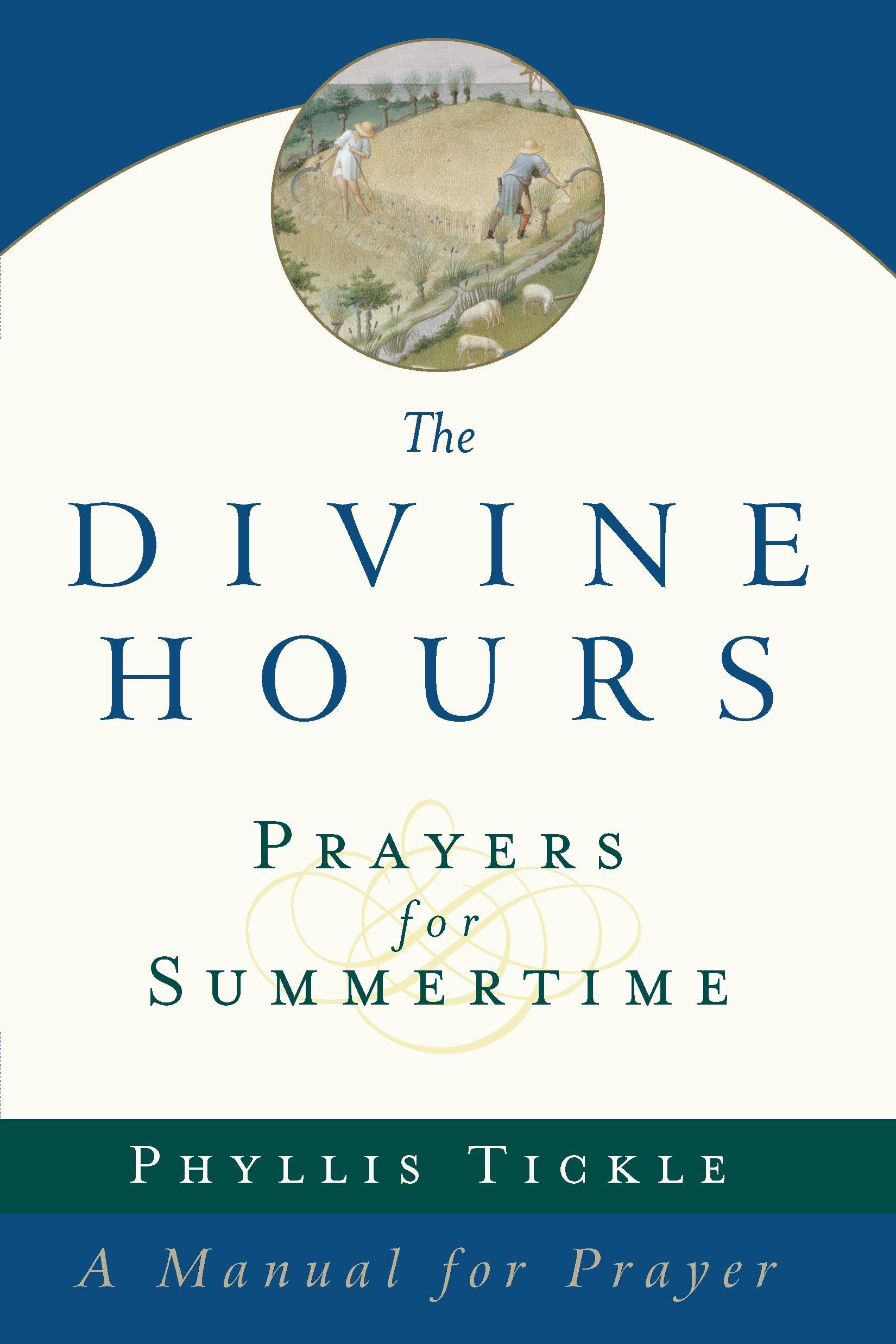 Prayers for Summertime: A Manual for Prayer (The Divine Hours),New