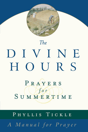 Prayers for Summertime: A Manual for Prayer (The Divine Hours),New