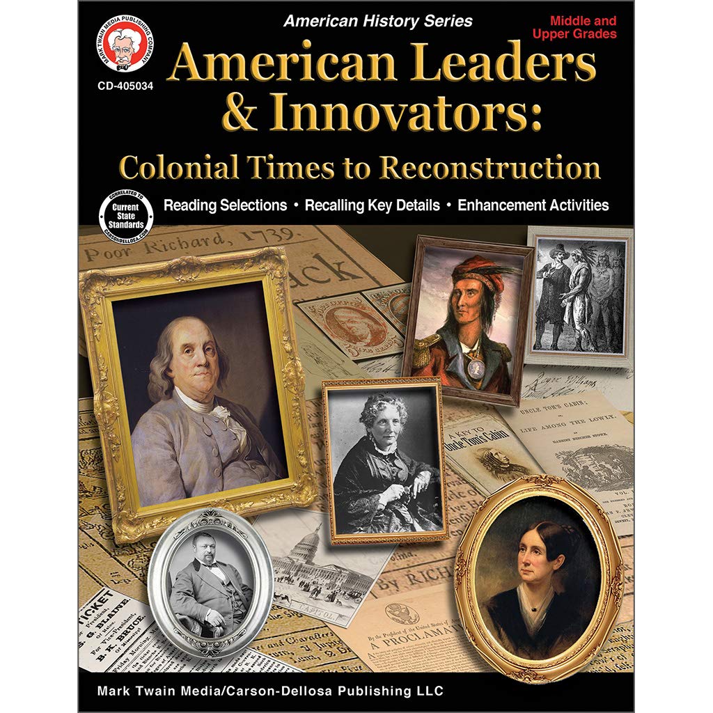 American Leaders & Innovators: Colonial Times to Reconstruction Workbook, Grades 612 US History Covering Benjamin Franklin, Tec,Used